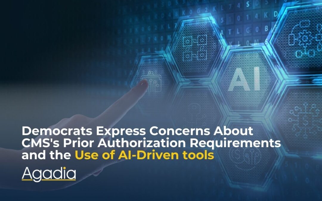 Democrats Express Concerns About CMS’s Prior Authorization Requirements and the Use of AI-Driven tools