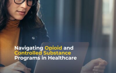 Navigating Opioid and Controlled Substance Programs in Healthcare