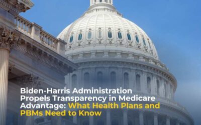 Biden-Harris Administration Propels Transparency in Medicare Advantage: What Health Plans and PBMs Need to Know