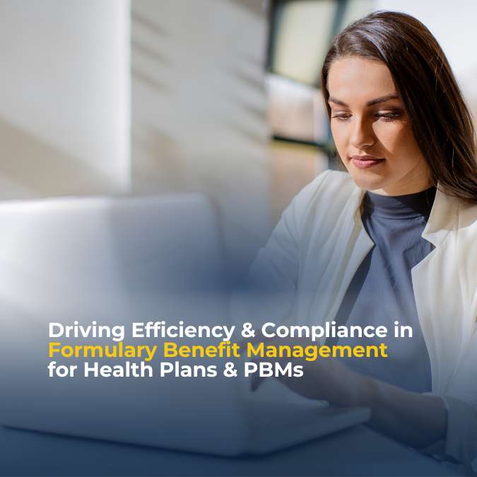 Driving Efficiency & Compliance in Formulary Benefit Management