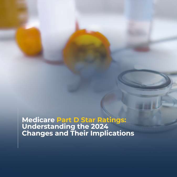 Medicare Part D Star Ratings: Understanding the 2024 Changes and Their Implications