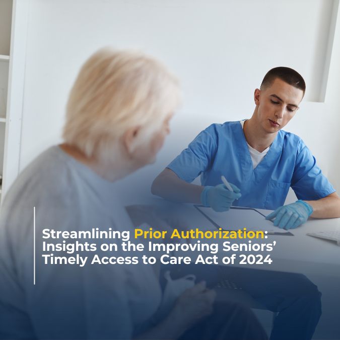 Streamlining Prior Authorization: Insights on the Improving Seniors’ Timely Access to Care Act of 2024