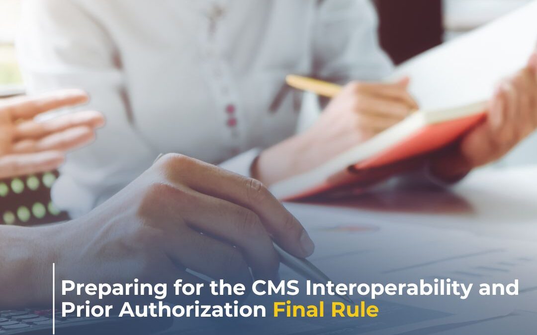 Preparing for the CMS Interoperability and Prior Authorization Final Rule