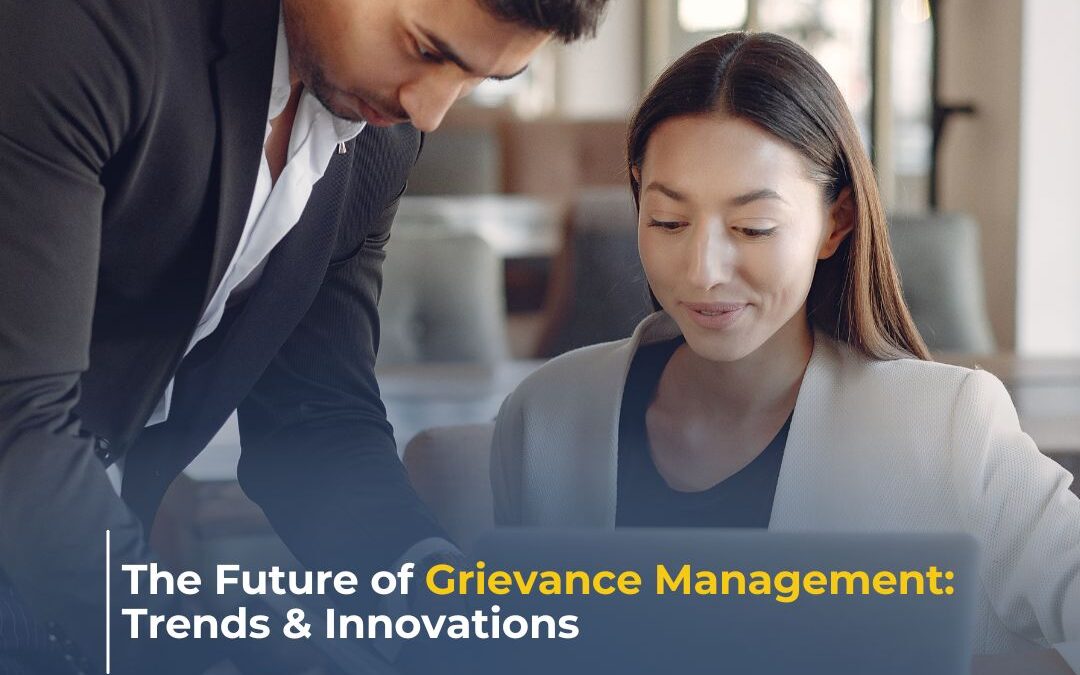 The Future of Grievance Management: Trends & Innovations