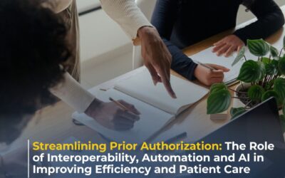 Streamlining Prior Authorization: ​ The Role of Interoperability, Automation and ​AI in Improving Efficiency and Patient Care