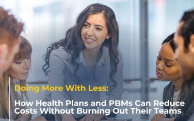 Doing More With Less: How Health Plans and PBMs Can Reduce Costs Without Burning Out Their Teams