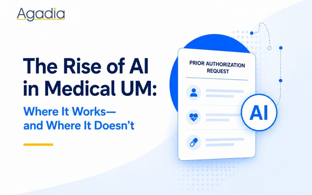 The Rise of AI in Medical UM: Where It Works — and Where It Doesn’t